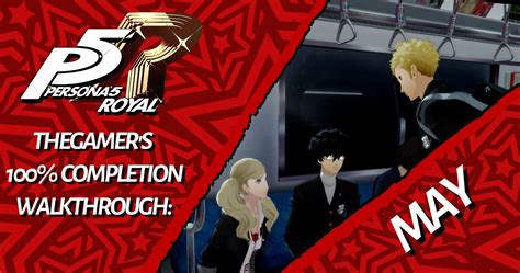 Here is our Persona 5 Royal storyline walkthrough for the month of August. . Persona 5 royal 100 percent guide